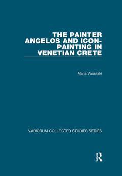 Couverture de l’ouvrage The Painter Angelos and Icon-Painting in Venetian Crete
