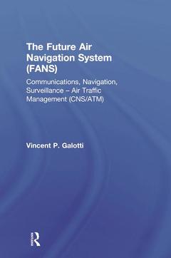 Couverture de l’ouvrage The Future Air Navigation System (FANS)