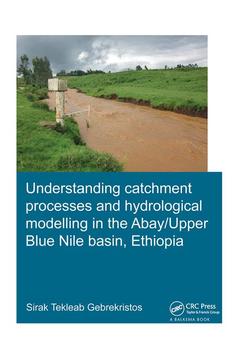 Couverture de l’ouvrage Understanding Catchment Processes and Hydrological Modelling in the Abay/Upper Blue Nile Basin, Ethiopia