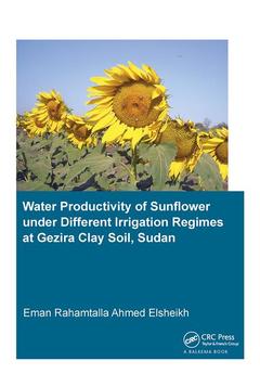 Couverture de l’ouvrage Water Productivity of Sunflower under Different Irrigation Regimes at Gezira Clay Soil, Sudan