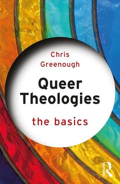 Couverture de l’ouvrage Queer Theologies: The Basics