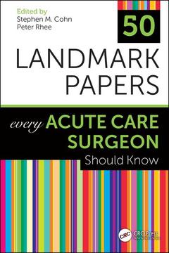 Couverture de l’ouvrage 50 Landmark Papers Every Acute Care Surgeon Should Know