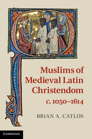 Couverture de l’ouvrage Muslims of Medieval Latin Christendom, c.1050–1614
