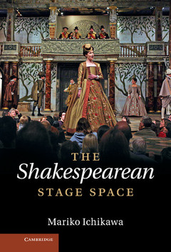 Couverture de l’ouvrage The Shakespearean Stage Space