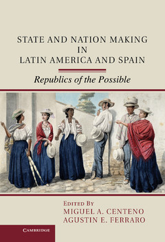 Couverture de l’ouvrage State and Nation Making in Latin America and Spain: Volume 1