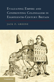 Cover of the book Evaluating Empire and Confronting Colonialism in Eighteenth-Century Britain