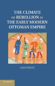 Couverture de l’ouvrage The Climate of Rebellion in the Early Modern Ottoman Empire