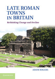 Couverture de l’ouvrage Late Roman Towns in Britain