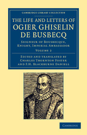 Couverture de l’ouvrage The Life and Letters of Ogier Ghiselin de Busbecq