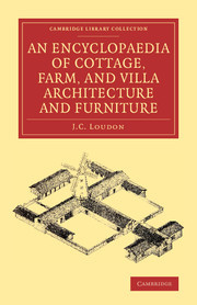 Couverture de l’ouvrage An Encyclopaedia of Cottage, Farm, and Villa Architecture and Furniture