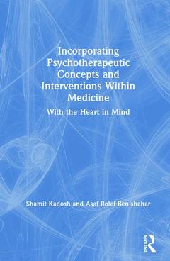 Couverture de l’ouvrage Incorporating Psychotherapeutic Concepts and Interventions Within Medicine