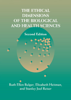 Couverture de l’ouvrage The Ethical Dimensions of the Biological and Health Sciences