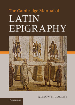 Couverture de l’ouvrage The Cambridge Manual of Latin Epigraphy