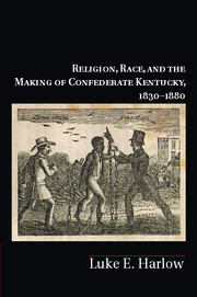 Couverture de l’ouvrage Religion, Race, and the Making of Confederate Kentucky, 1830–1880