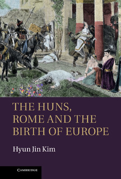 Couverture de l’ouvrage The Huns, Rome and the Birth of Europe
