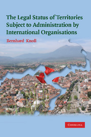 Cover of the book The Legal Status of Territories Subject to Administration by International Organisations