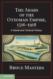 Couverture de l’ouvrage The Arabs of the Ottoman Empire, 1516–1918