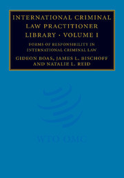 Couverture de l’ouvrage International Criminal Law Practitioner Library: Volume 1, Forms of Responsibility in International Criminal Law
