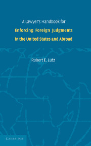 Couverture de l’ouvrage A Lawyer's Handbook for Enforcing Foreign Judgments in the United States and Abroad