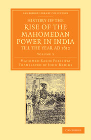 Couverture de l’ouvrage History of the Rise of the Mahomedan Power in India, till the Year AD 1612