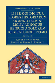 Couverture de l’ouvrage Rogeri de Wendover liber qui dicitur Flores Historiarum ab anno domini MCLIV annoque Henrici Anglorum Regis Secundi Primo