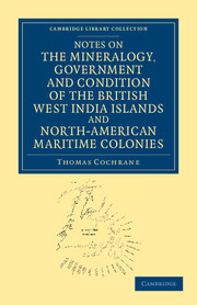 Couverture de l’ouvrage Notes on the Mineralogy, Government and Condition of the British West India Islands and North-American Maritime Colonies