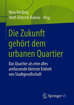 Cover of the book Die Zukunft gehört dem urbanen Quartier
