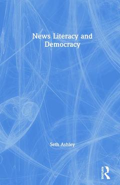 Couverture de l’ouvrage News Literacy and Democracy