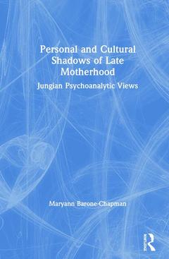 Couverture de l’ouvrage Personal and Cultural Shadows of Late Motherhood