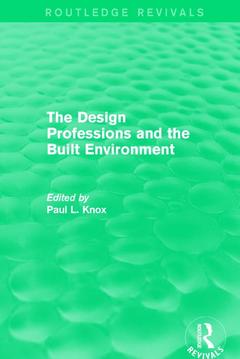 Couverture de l’ouvrage Routledge Revivals: The Design Professions and the Built Environment (1988)