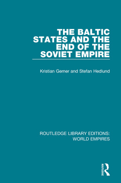 Couverture de l’ouvrage The Baltic States and the End of the Soviet Empire