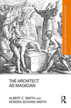 Couverture de l’ouvrage The Architect as Magician