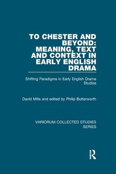 Couverture de l’ouvrage To Chester and Beyond: Meaning, Text and Context in Early English Drama