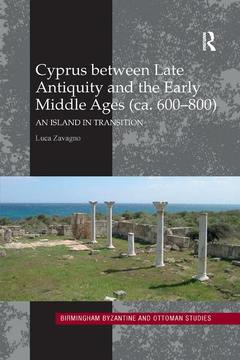 Couverture de l’ouvrage Cyprus between Late Antiquity and the Early Middle Ages (ca. 600–800)