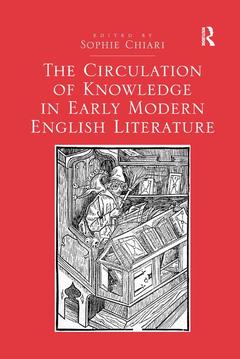 Couverture de l’ouvrage The Circulation of Knowledge in Early Modern English Literature