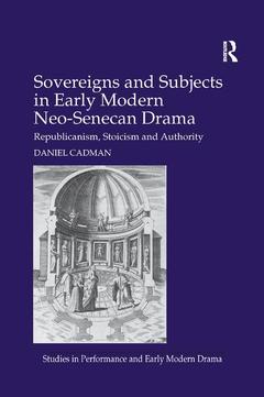 Couverture de l’ouvrage Sovereigns and Subjects in Early Modern Neo-Senecan Drama