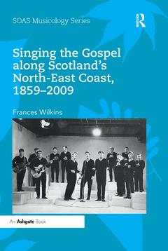 Couverture de l’ouvrage Singing the Gospel along Scotland’s North-East Coast, 1859–2009