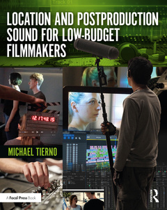 Couverture de l’ouvrage Location and Postproduction Sound for Low-Budget Filmmakers