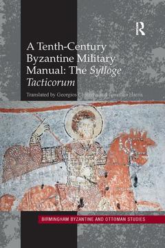 Couverture de l’ouvrage A Tenth-Century Byzantine Military Manual: The Sylloge Tacticorum