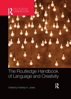 Couverture de l’ouvrage The Routledge Handbook of Language and Creativity