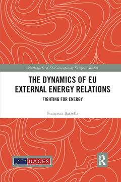 Couverture de l’ouvrage The Dynamics of EU External Energy Relations