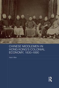 Couverture de l’ouvrage Chinese Middlemen in Hong Kong's Colonial Economy, 1830-1890