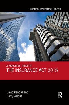 Couverture de l’ouvrage A Practical Guide to the Insurance Act 2015