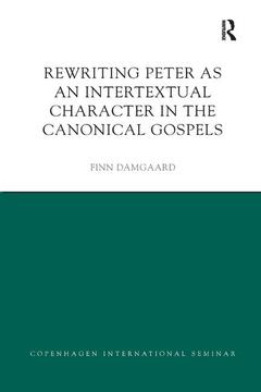 Couverture de l’ouvrage Rewriting Peter as an Intertextual Character in the Canonical Gospels