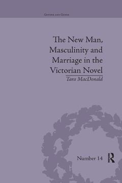 Couverture de l’ouvrage The New Man, Masculinity and Marriage in the Victorian Novel