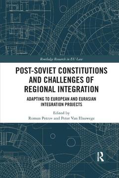 Couverture de l’ouvrage Post-Soviet Constitutions and Challenges of Regional Integration