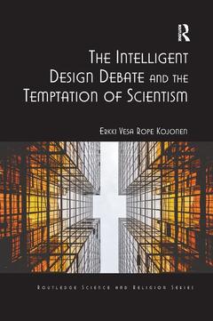 Couverture de l’ouvrage The Intelligent Design Debate and the Temptation of Scientism