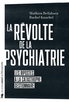 Couverture de l’ouvrage La révolte de la psychiatrie - Les ripostes à la catastrophe gestionnaire