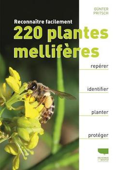 Couverture de l’ouvrage Reconnaitre facilement 220 plantes melliferes
