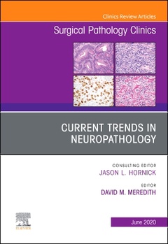 Couverture de l’ouvrage Current Trends in Neuropathology, An Issue of Surgical Pathology Clinics